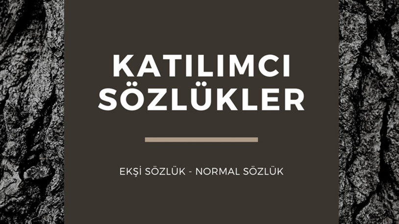 Katılımcı sözlüklerde 16 yıl aradan sonra yaşanan değişim