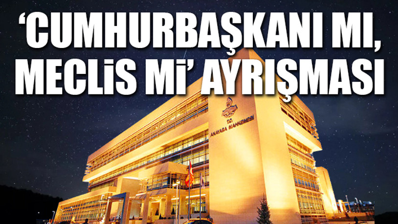 Erdoğan’ın yetkisi AYM’yi böldü