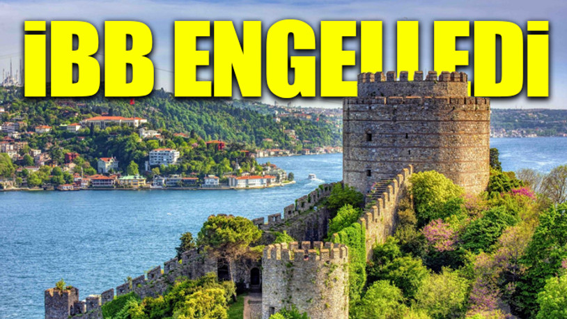 İBB Genel Sekreter Yardımcısı açıkladı: Rumeli Hisarı'na konut yapacaklardı 