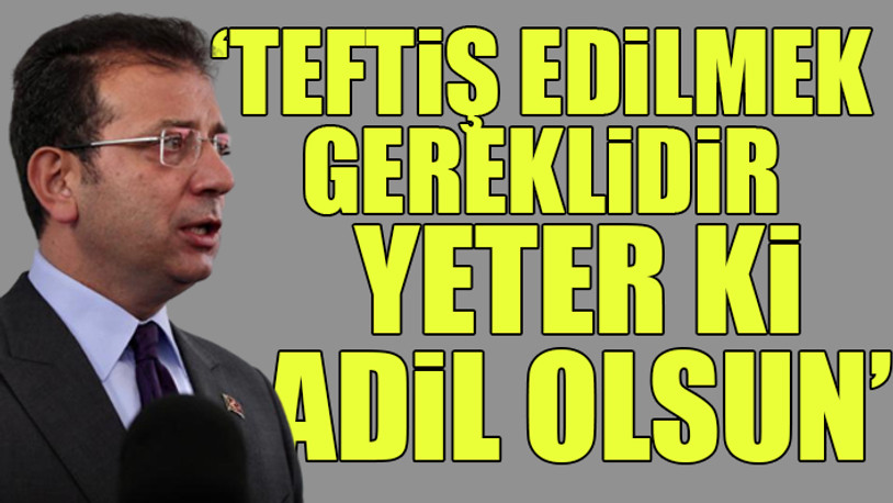 İmamoğlu'ndan hakkındaki soruşturmalara dair açıklama