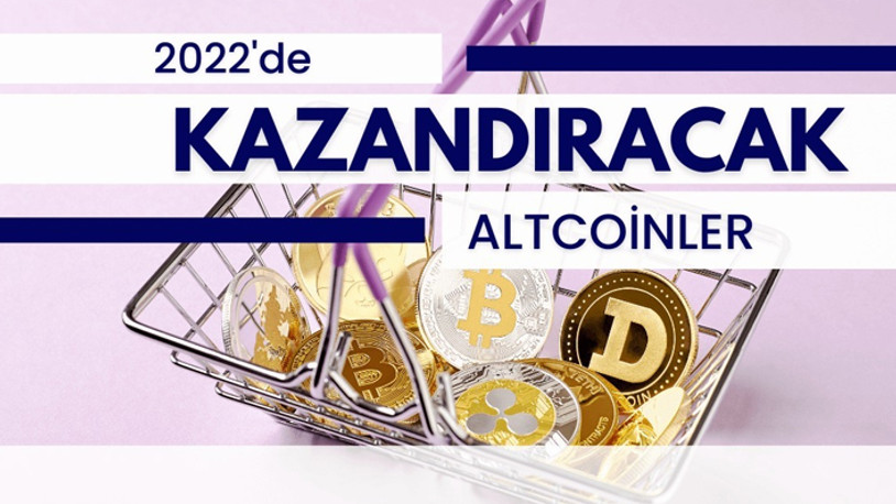 2022'de kazandıracak altcoin tavsiyeleri