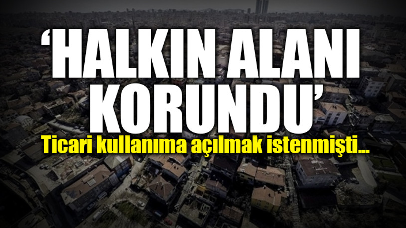 Bakanlığın imar planı değişikliğine mahkeme engeli: İBB'nin itirazı haklı bulundu