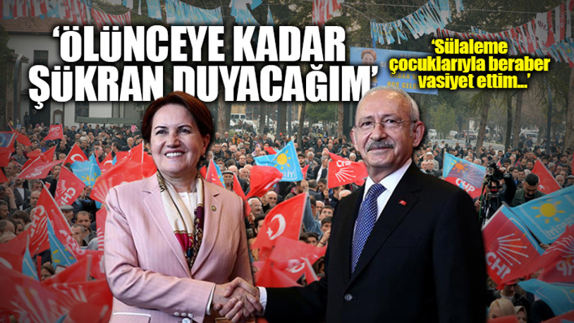 Akşener'den Kılıçdaroğlu'na övgü dolu sözler