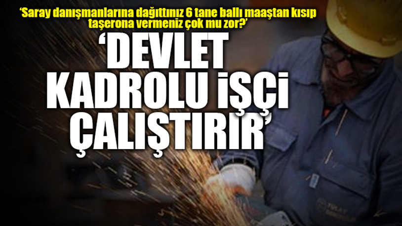 Taşeron işçilere yönelik kanun teklifinin gündeme alınması önerisi AKP-MHP oylarıyla reddedildi