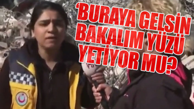 Deprem bölgesindeki sağlık çalışanından Erdoğan'a tepki