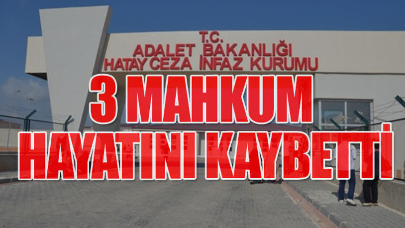 Hatay Cezaevi'nde deprem isyanı