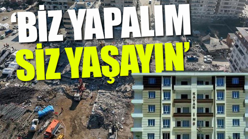 Yüzlerce kişiye mezar olan AKP'li inşaat firmasının sloganı ortaya çıktı