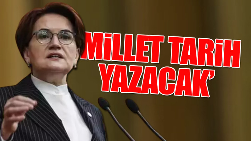 Akşener: Türkiye'nin 13'üncü cumhurbaşkanı Kemal Kılıçdaroğlu olacak