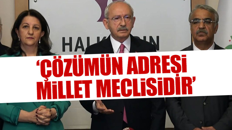 Kılıçdaroğlu-HDP görüşmesi sonrası ortak açıklama