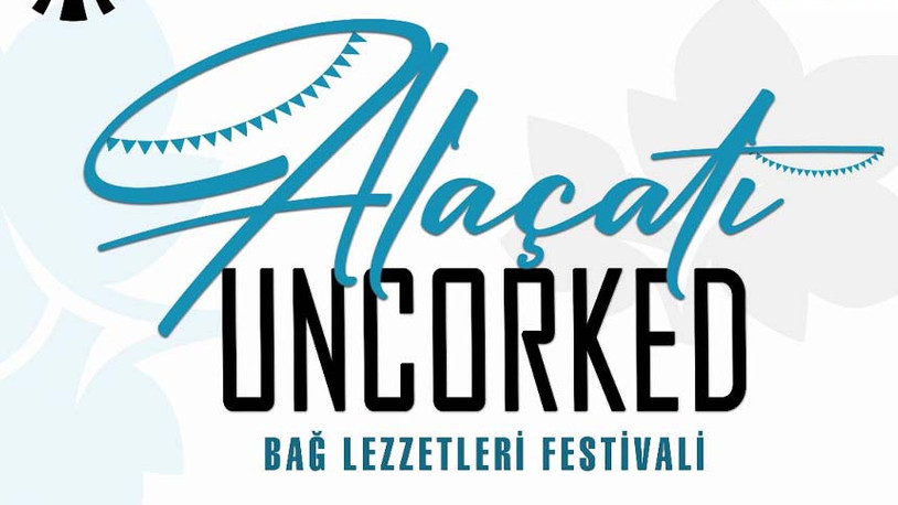 Bu Yazın En Lezzetli Festivali Alaçatı Uncorked Fest ile Bağ Lezzetleri başlıyor!