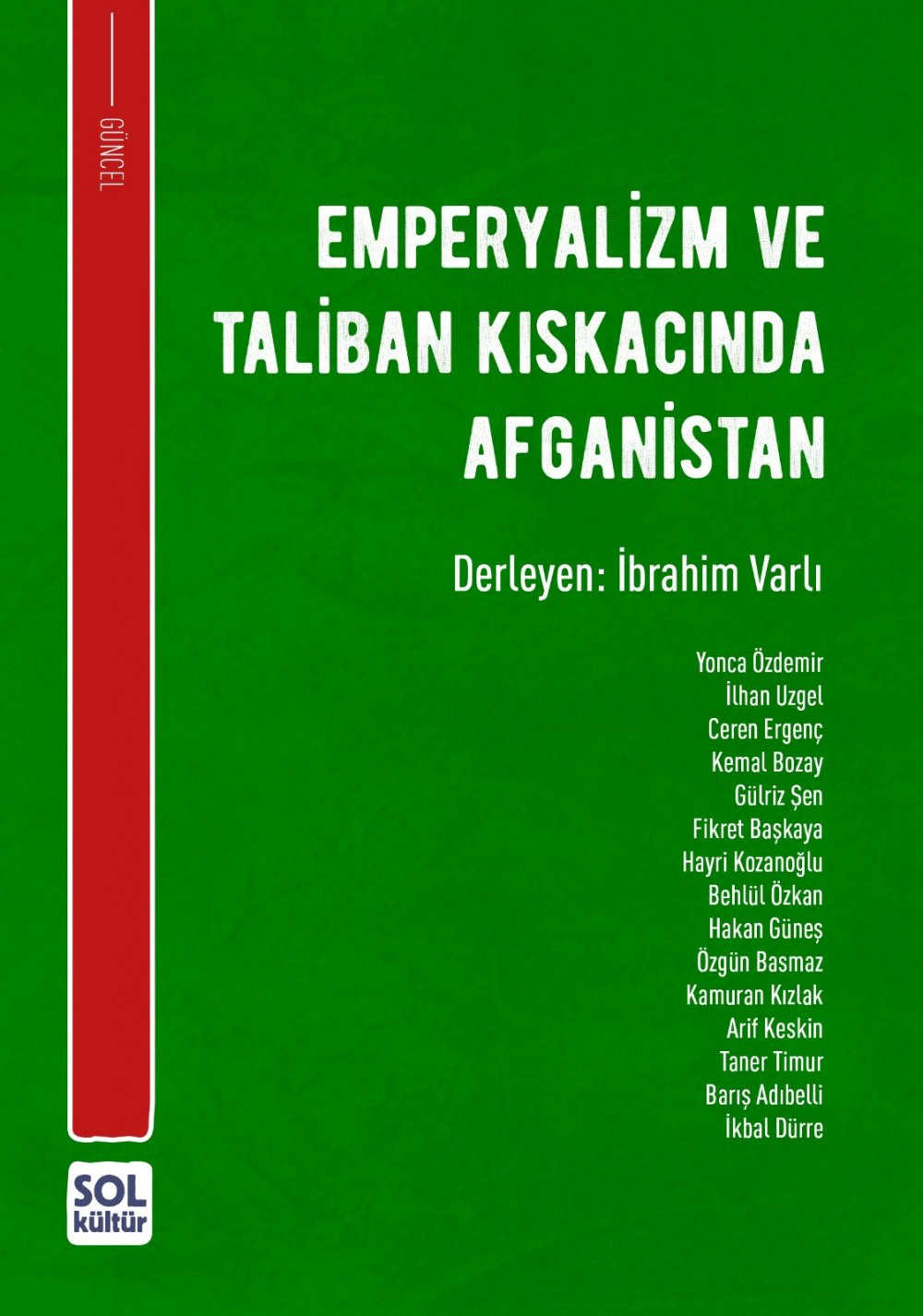 Emperyalizm ve Taliban Kıskacında Afganistan: Afganistan’da ne oldu, neden oldu, ne olacak? - Resim : 1