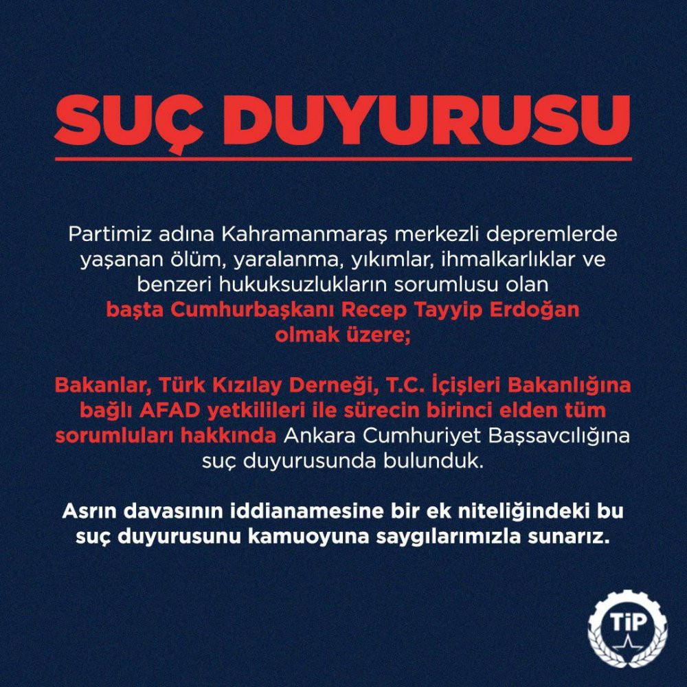 TİP'den, Erdoğan ve yetkililer hakkında 'depremlerde yaşanan ihmalkarlık' sebebiyle suç duyurusu - Resim : 1