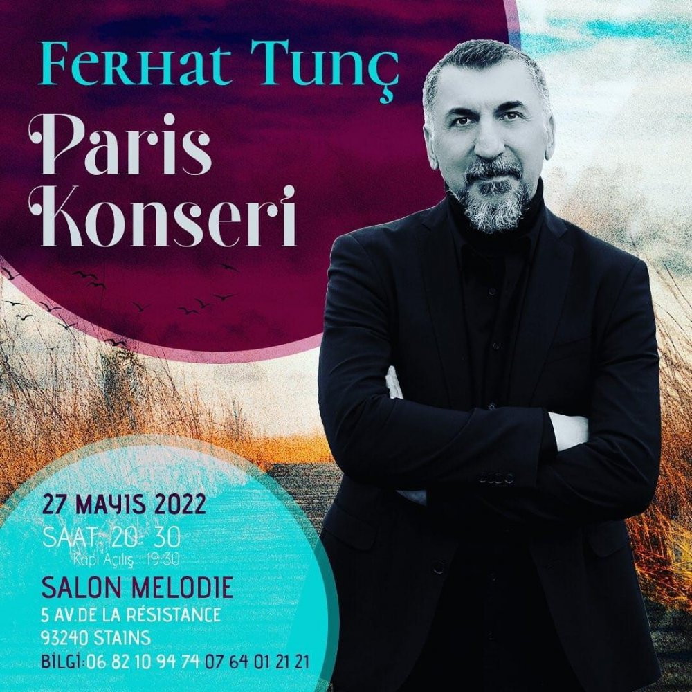 Ferhat Tunç, 27 Mayıs’ta Paris’te  - Resim : 1