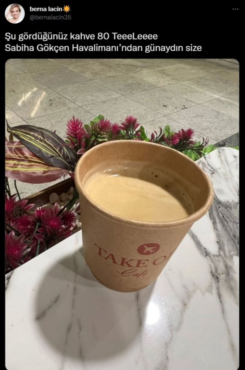 Berna Laçin'in havalimanında içtiği kahve olay oldu - Resim : 1